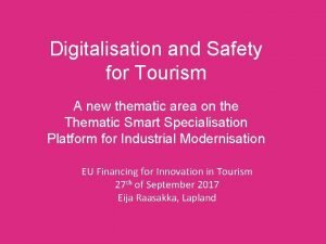 Digitalisation and Safety for Tourism A new thematic