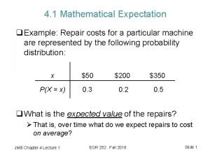 4 1 Mathematical Expectation q Example Repair costs