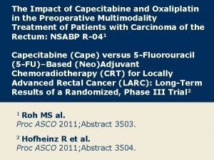 The Impact of Capecitabine and Oxaliplatin in the