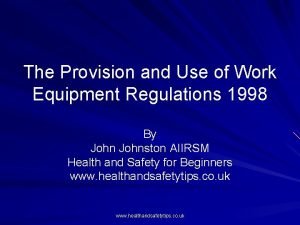 The provision and use of work equipment regulations
