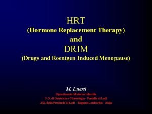 HRT Hormone Replacement Therapy and DRIM Drugs and