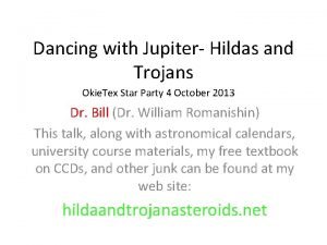 Dancing with Jupiter Hildas and Trojans Okie Tex