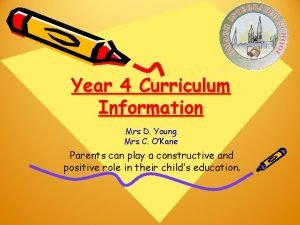 Year 4 Curriculum Information Mrs D Young Mrs