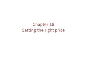 Chapter 18 Setting the right price Steps in