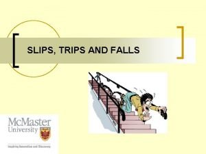 Slip, trip and fall hazards