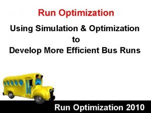 Run Optimization Using Simulation Optimization to Develop More