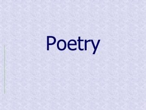 Poetry Form The distinctive way a poem is