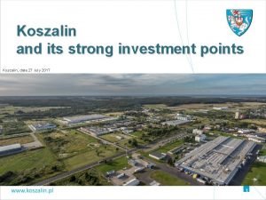 Koszalin and its strong investment points Koszalin date