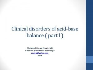 Clinical disorders of acidbase balance part I Mohamed