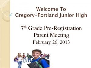 Welcome To GregoryPortland Junior High th 7 Grade