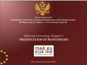 MONTENEGRO Negotiating Team for the Accession of Montenegro
