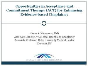 Opportunities in Acceptance and Commitment Therapy ACT for