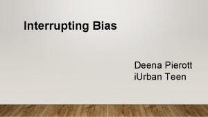 Interrupting Bias Deena Pierott i Urban Teen Talk