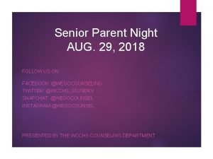 Senior Parent Night AUG 29 2018 FOLLOW US