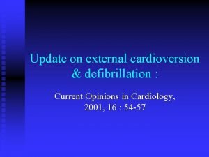 Update on external cardioversion defibrillation Current Opinions in