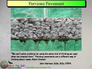 Pervious Pavement We cant solve problems by using