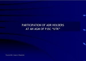PARTICIPATION OF ADR HOLDERS AT AN AGM OF