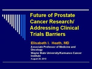 Future of Prostate Cancer Research Addressing Clinical Trials