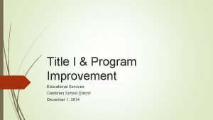 Title I Program Improvement Educational Services Cambrian School