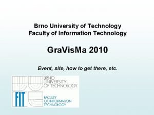 Brno University of Technology Faculty of Information Technology