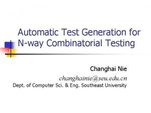 Automatic Test Generation for Nway Combinatorial Testing Changhai