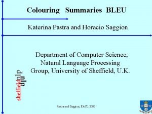 Colouring Summaries BLEU Katerina Pastra and Horacio Saggion