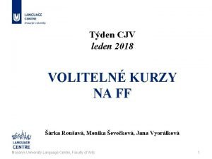 Tden CJV leden 2018 VOLITELN KURZY NA FF