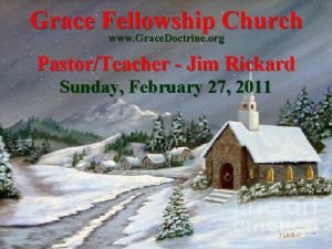 Grace Fellowship Church www Grace Doctrine org PastorTeacher