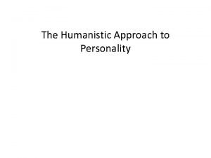 Maslow humanistic theory of personality