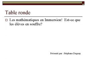 Table ronde o Les mathmatiques en Immersion Estce