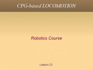 CPGbased LOCOMOTION Robotics Course Lesson 23 Legged Robot