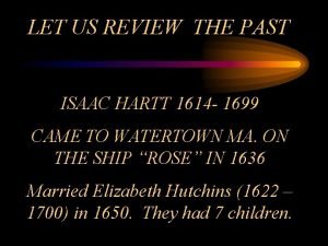 LET US REVIEW THE PAST ISAAC HARTT 1614