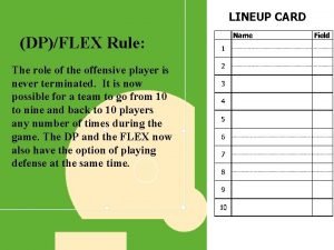 Lineup card with dp/flex