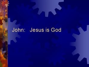 John Jesus is God Intro John the Person