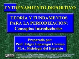 TEORA Y FUNDAMENTOS PARA LA PERIODIZACIN Conceptos Introductorios