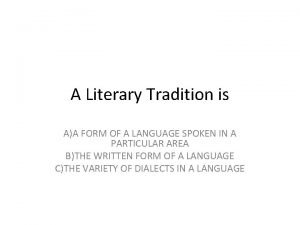 A literary tradition is:
