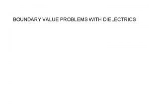 Boundary value problems with dielectrics