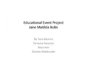 Educational Event Project Jane Matilda Bolin By Sara