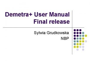 Demetra User Manual Final release Sylwia Grudkowska NBP