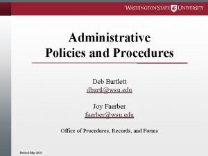 Administrative Policies and Procedures Deb Bartlett dbartlwsu edu