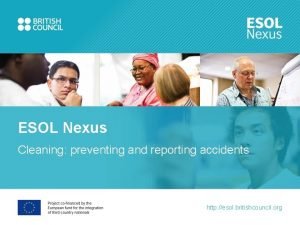 ESOL Nexus Cleaning preventing and reporting accidents http