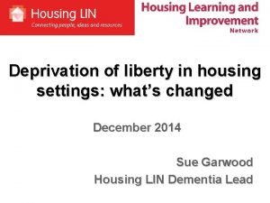 Deprivation of liberty in housing settings whats changed