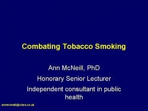 Combating Tobacco Smoking Ann Mc Neill Ph D