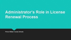 Administrators Role in License Renewal Process Prince William