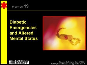 CHAPTER 19 Diabetic Emergencies and Altered Mental Status