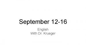 September 12 16 English With Dr Krueger Monday