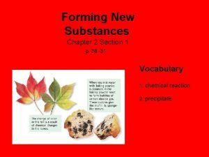 Forming New Substances Chapter 2 Section 1 p