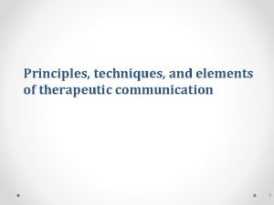 Principles of therapeutic communication