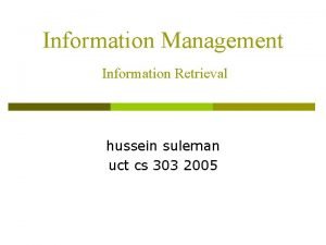 Information Management Information Retrieval hussein suleman uct cs
