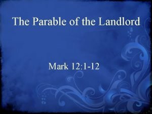 The Parable of the Landlord Mark 12 1